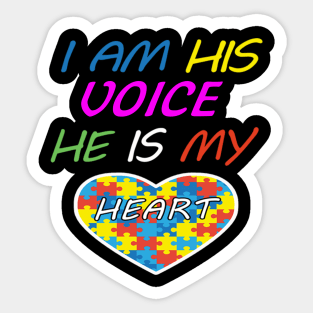 I AM HIS VOICE HE IS MY HEART SHIRT Sticker